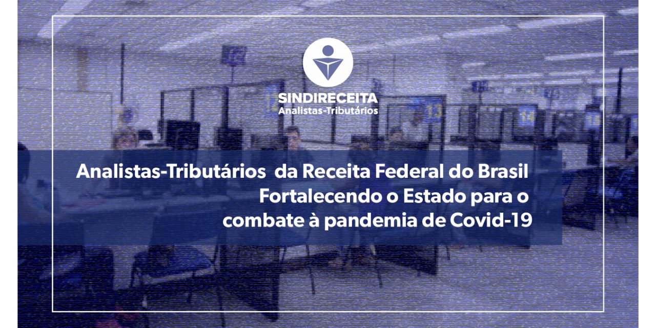 Analistas-Tributários fortalecendo o Estado para o combate à pandemia de Covid-19 – Contribuintes de todas as idades podem realizar inscrição no CPF gratuitamente por e-mail a partir desta terça-feira (14)